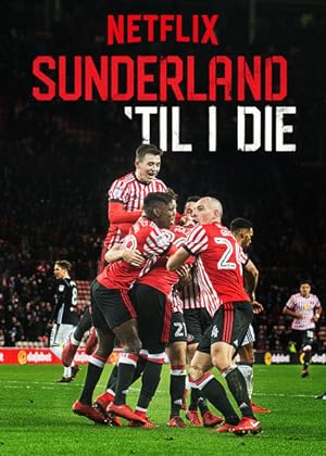 Sunderland ‘Til I Die